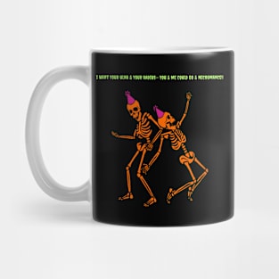 “You & Me Could Go & Necromance!” Dance Party Skeletons Mug